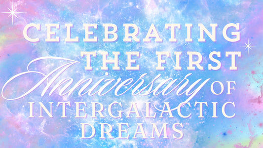 One Year of Cosmic Magic: Celebrating the First Anniversary of Intergalactic Dreams